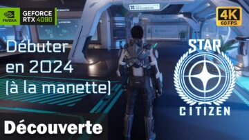 je débute star citizen en 2024 et à la manette ! lets play fr de la version 3.20 stable sur pc 4k