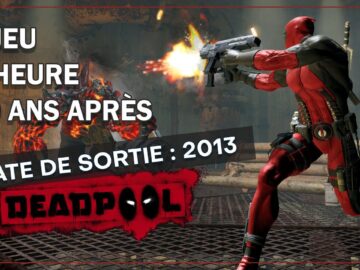 nouveau concept : je joue à 1 jeu 1 heure 10 ans après, aujourdhui : deadpool (sortie 2013)